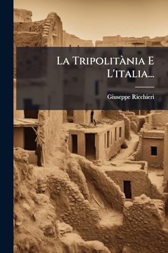 La Tripolitània E L'italia... (Italian Edition)