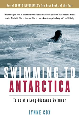Swimming To Antarctica: Tales of a Long-Distance Swimmer