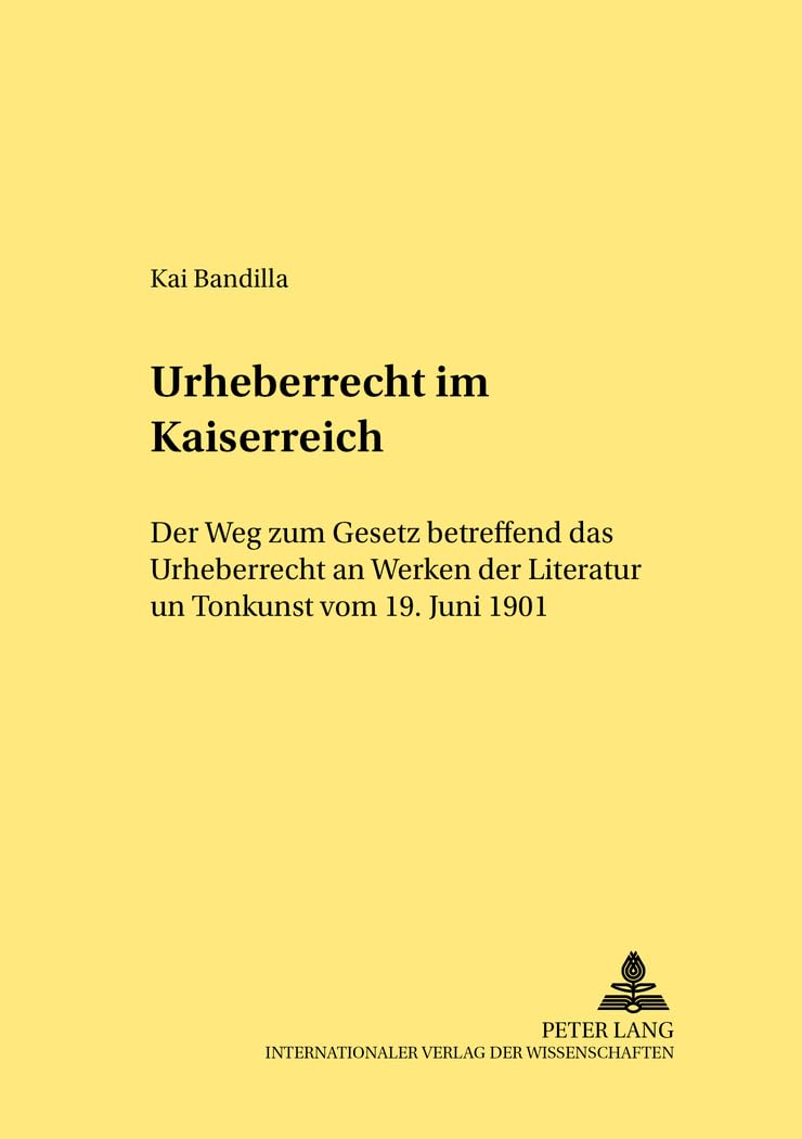 Livre Urheberrecht im Kaiserreich histoire du droit d'auteur allemand de 1901