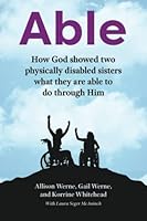 Able: How God showed two physically disabled sisters what they were able to do through Him 195702612X Book Cover