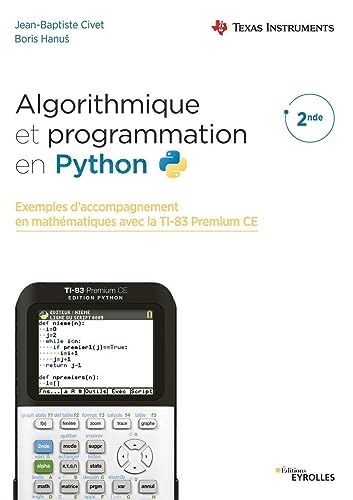 Algorithmique et programmation en Python: Exemples d'accompagnement en mathématiques avec la TI-83 Premium CE