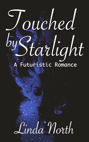 Touched By Starlight: A Futuristic Romance (English Edition)
