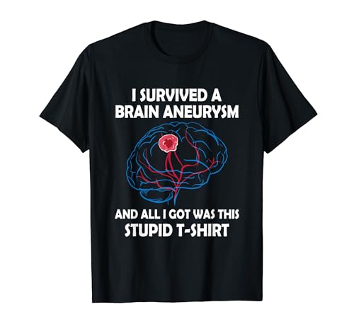 I Survived A Brain Aneurysm And I Got All Is This Stupid T�V���c