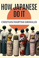 How Japanese Do It: Voices from a Nation in Decline B0CXPJVTG6 Book Cover