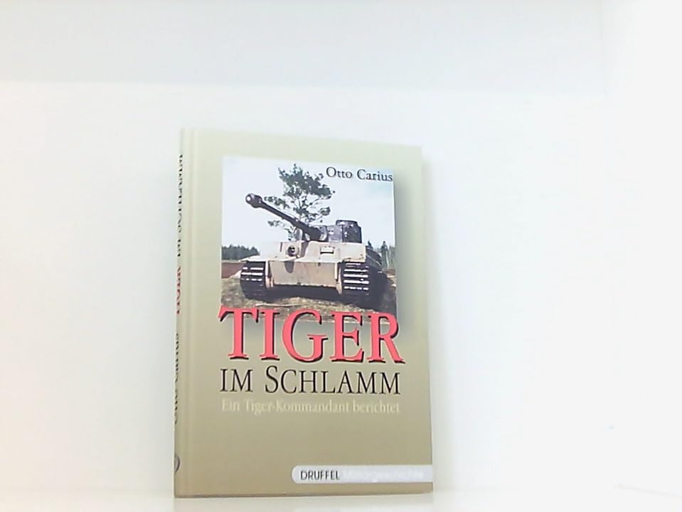 Tiger im Schlamm: Ein Tiger-Kommandant berichtet