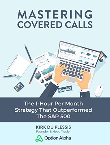 Mastering Covered Calls: The 1-Hour Per Month Strategy That Outperformed The S&P 500