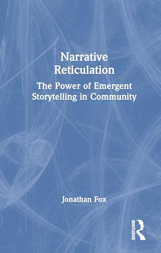 Narrative Reticulation: The Power of Emergent S... 1041227078 Book Cover