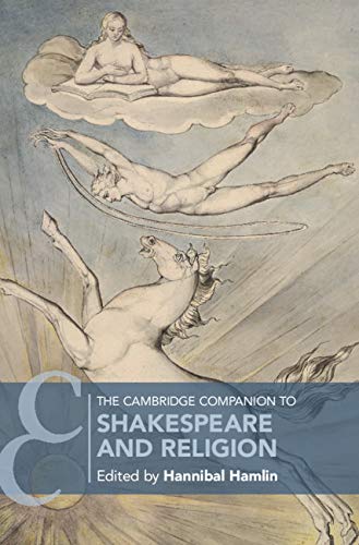 The Cambridge Companion to Shakespeare and Religion (Cambridge Companions to Literature)