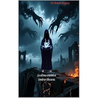 La última oración a: sombras obscuras. Audiolibro Por Roman Raygoza arte de portada