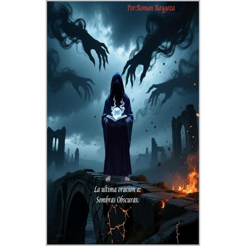 La última oración a: sombras obscuras. Audiolibro Por Roman Raygoza arte de portada