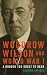 Woodrow Wilson and World War I: A Burden Too Great to Bear