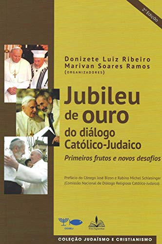 Jubileu de ouro do diálogo católico judaico: primeiros frutos e novos desafios