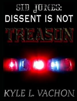 Paperback Sid Jones: Dissent Is Not Treason Book