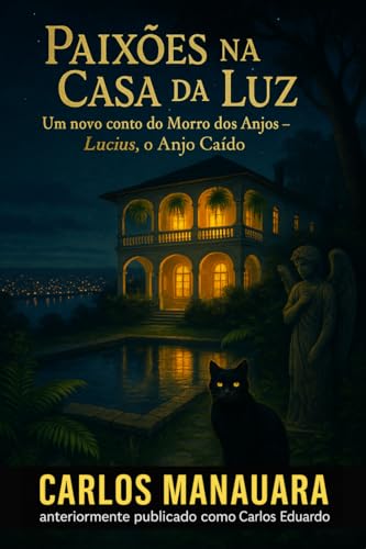 Paixões na Casa da Luz: Um novo conto do Morro dos Anjos – Lucius, o Anjo Caído