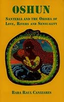 Oshun: Santeria and Orisha of Love and Sensuality 0942272692 Book Cover