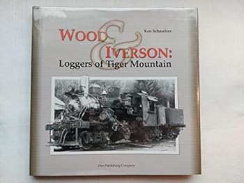 Hardcover Wood & Iverson: Loggers of Tiger Mountain Book
