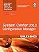 System Center 2012 Configuration Manager (SCCM) Unleashed