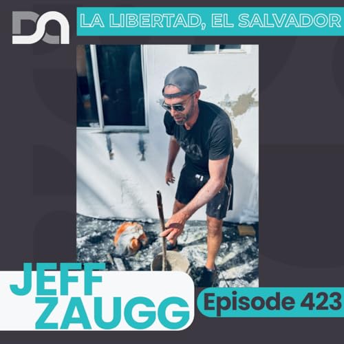 DA423 | A Miracle in a Jail Cell, Death to Life at Death Beach, and Why Getting Uncomfortable Reveals God's Love (Jeff Zaugg)