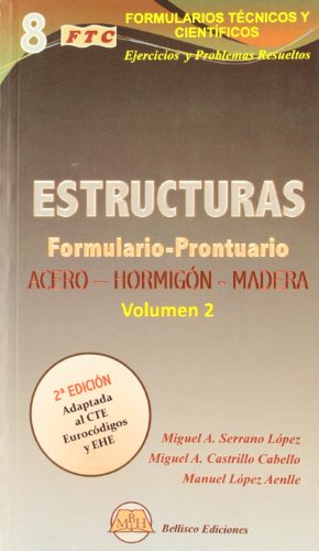 Formulario-prontuario de estructuras : estructuras de acero, hormigón y madera. Vol. II