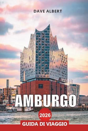 AMBURGO Guida di viaggio 2026: Viaggia verso punti di riferimento,