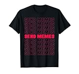 Funny Send Memes Gamer T-Shirt