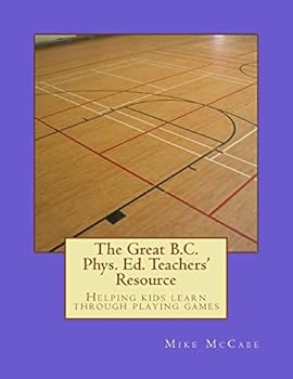 Paperback The Great British Columbia Phys. Ed. Teachers' Resource Book