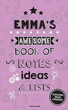 Paperback Emma's Awesome Book Of Notes, Lists & Ideas: Featuring brain exercises! Book