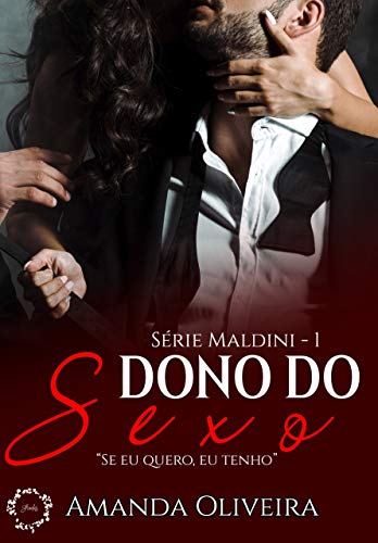 Dono do Sexo (Série Maldini Livro 1)