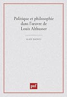 Politique et philosophie dans l'œuvre de Louis Althusser 213045500X Book Cover