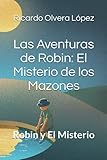  Las Aventuras de Robin: El Misterio de los Mazones: Robin y El Misterio