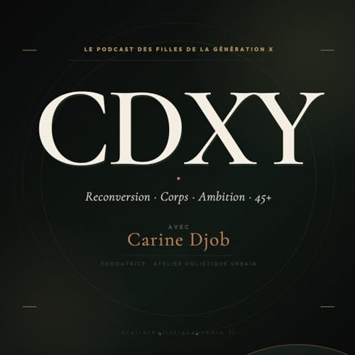『CDXY - Le podcast des filles de la G&eacute;n&eacute;ration X』のカバーアート