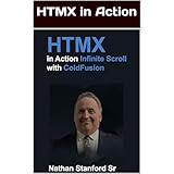HTMX + ColdFusion Infinite Scroll: HTMX in Action: Infinite Scroll with ColdFusion - Build Modern Web Interfaces Without JavaScript Frameworks (English Edition)