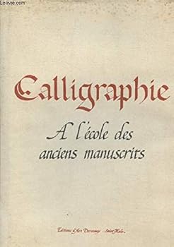 Board book Calligraphie a La Ecole Des Anciens Manuscrits [French] Book