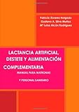 lactancia artificial y alimentacion complementaria  Lactancia Artificial, Destete Y Alimentacion Complementaria. Manual Para Matronas Y Personal Sanitario.