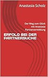 ERFOLG BEI DER PARTNERSUCHE: Der Weg zum Glück mit Anastasia Partnervermittlung