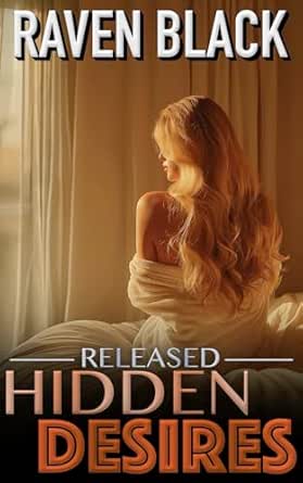 Hidden Desires: Released (Book 3, A Forbidden Romance) (Hidden Desires