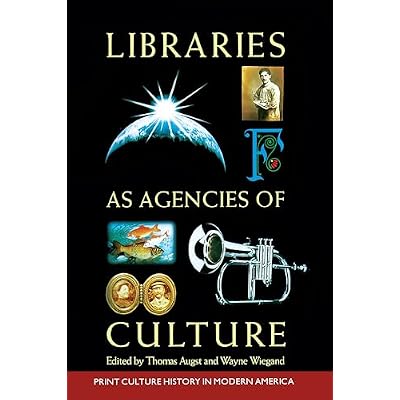 Libraries as Agencies of Culture (Print Culture History in Modern America):
