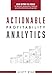 Actionable Profitability Analytics: Going Beyond The Visuals To Produce Meaningful Insights And Drive Profitable Behaviors