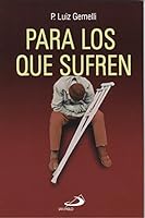 PARA LOS QUE SUFREN 9870900607 Book Cover