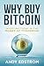 Why Buy Bitcoin: Investing Today in the Money of Tomorrow