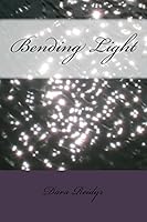 Bending Light: Lyrics of Mysticism 1515378381 Book Cover