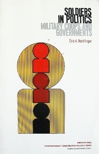 Soldiers in Politics: Military Coups and Governments (Prentice-Hall contemporary comparative politics series)