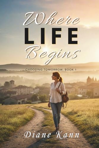 Where Life Begins (Choosing Tomorrow)
