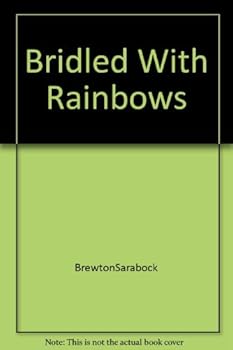 Hardcover Bridled With Rainbows Book