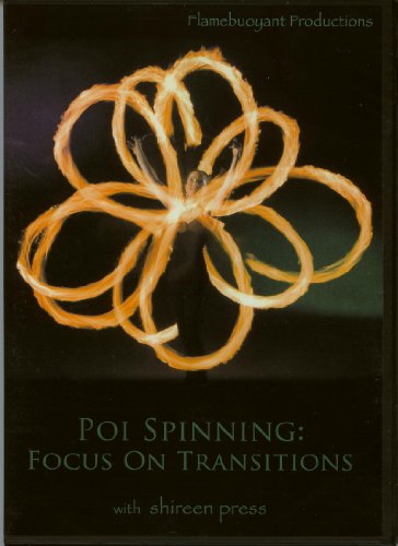 Poi Spinning: Focus on Transitions with Shireen Press