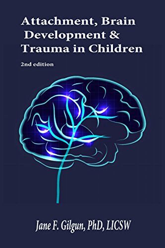 Attachment, Brain Development, and Trauma in Children