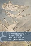 The Cambridge Companion to Shakespeare and Religion (Cambridge Companions to Literature)