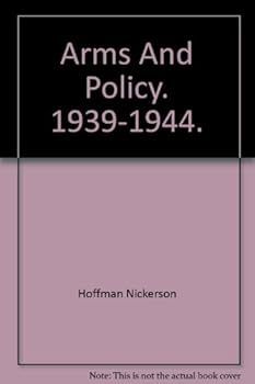 Hardcover Arms and Policy, 1939-1944 Book