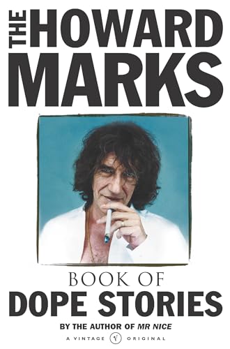 HOWARD MARKS' DOPE STORIES