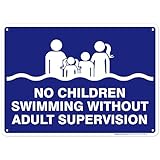 No Children Swimming Without Adult Supervision Sign, 10x14 Inches, Rust Free .040 Aluminum, Fade Resistant, Made in USA by My Sign Center